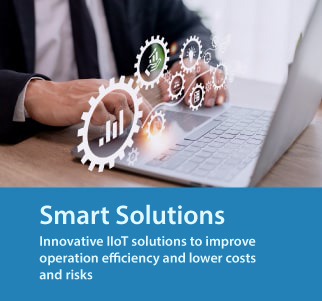 Innovative IIoT solutions to immprove operation efficiency and lower costs and risks